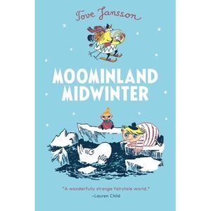 Moominland Midwinter -- Tove Jansson